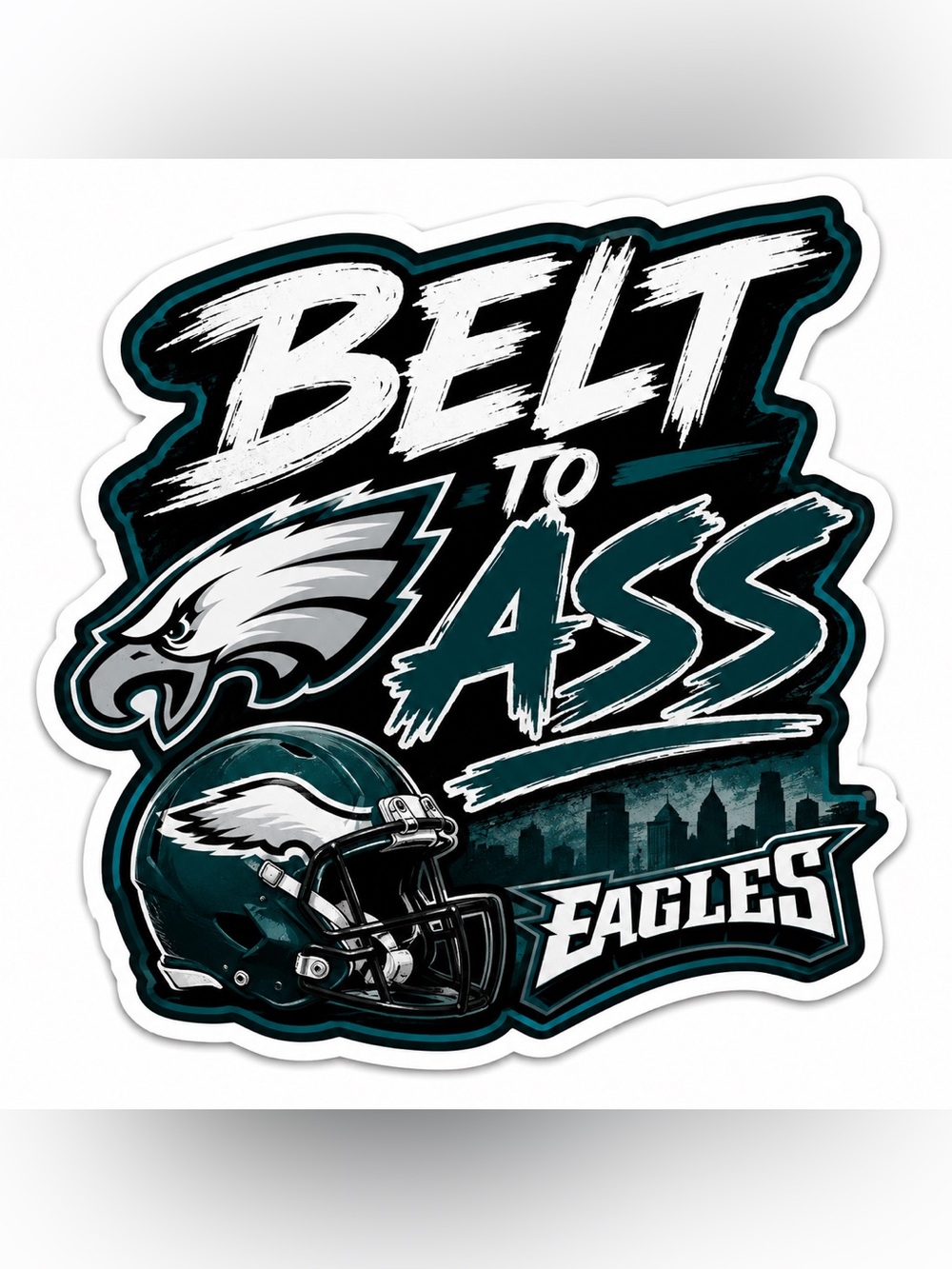 NFL Eagles 'Belt to Ass' Graphic Sticker - Green, Black, White 3.5”x3.5”